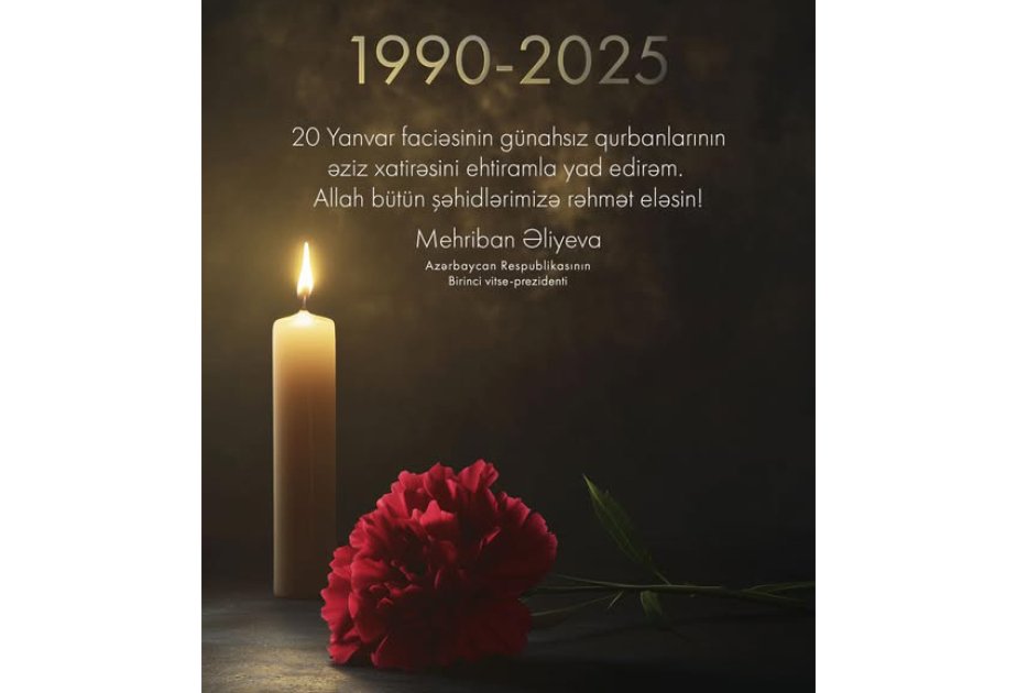 birinci vitse-prezident mehriban əliyeva 20 yanvar faciəsinin ildönümü ilə bağlı paylaşımı.